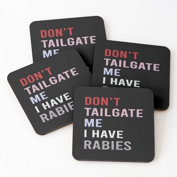 Item preview, Don't Tailgate Me I Have Rabies designed and sold by Markon22.