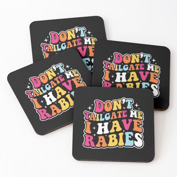 Item preview, Don't Tailgate Me I Have Rabies designed and sold by Markon22.