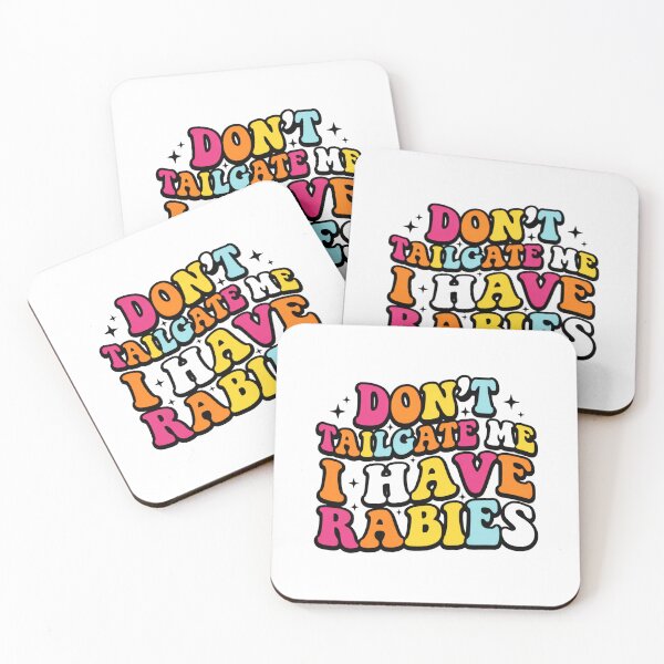 Item preview, Don't Tailgate Me I Have Rabies designed and sold by Markon22.