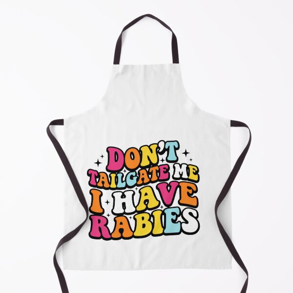 Item preview, Don't Tailgate Me I Have Rabies designed and sold by Markon22.