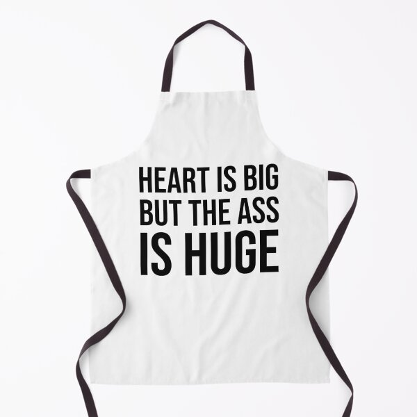 Item preview, Heart Is Big But The Ass Is Huge Funny Quote Typography designed and sold by xndrlab.