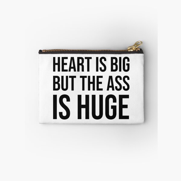 Item preview, Heart Is Big But The Ass Is Huge Funny Quote Typography designed and sold by xndrlab.