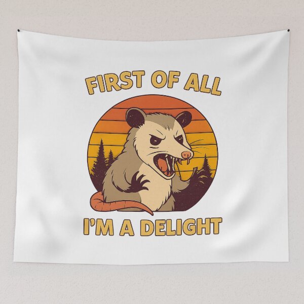 Item preview, First Of All I'm A Delight, Sarcastic Angry Opossum designed and sold by LuveraxArt.
