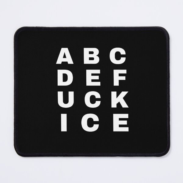 Item preview, ABCDEF UCK ICE designed and sold by madgezabala.