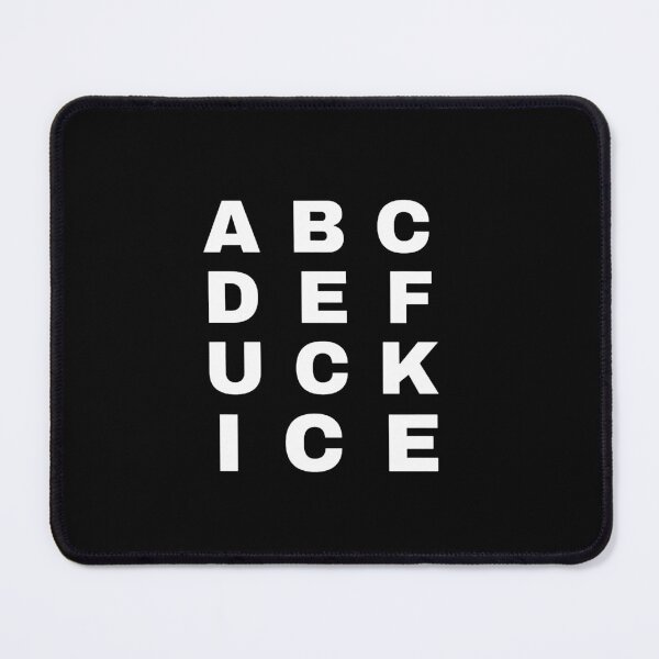 Item preview, ABCDEF UCK ICE designed and sold by candacebinns.
