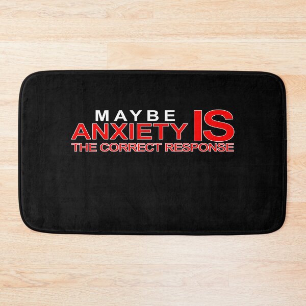Item preview, Maybe Anxiety IS the correct response - white designed and sold by astroantlers.