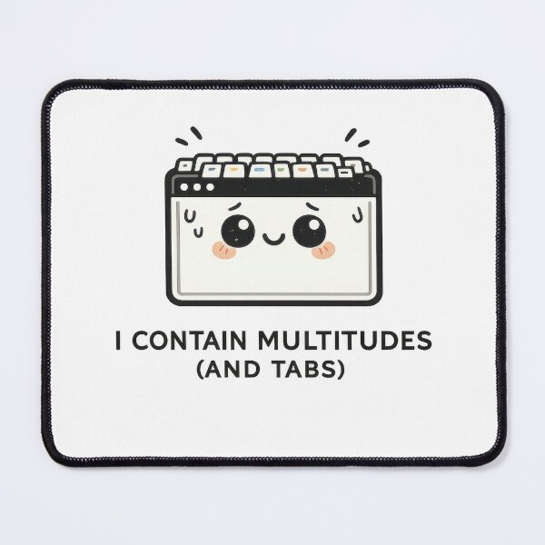 Item preview, I Contain Multitudes And Tabs Funny Kawaii designed and sold by jgvisualarts.