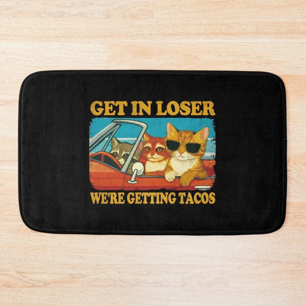 Item preview, Get In Loser We're Getting Tacos. designed and sold by EunsooLee.