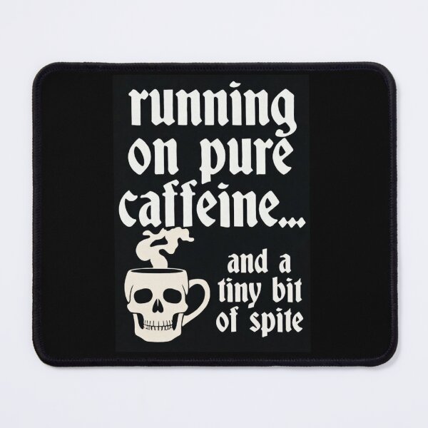 Item preview, Running on Pure Caffeine and a Tiny Bit of Spite designed and sold by LauraMK.