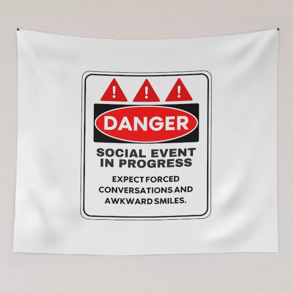 Item preview, Danger Social Event In Progress Introvert Sign designed and sold by AVO-SOURCE.