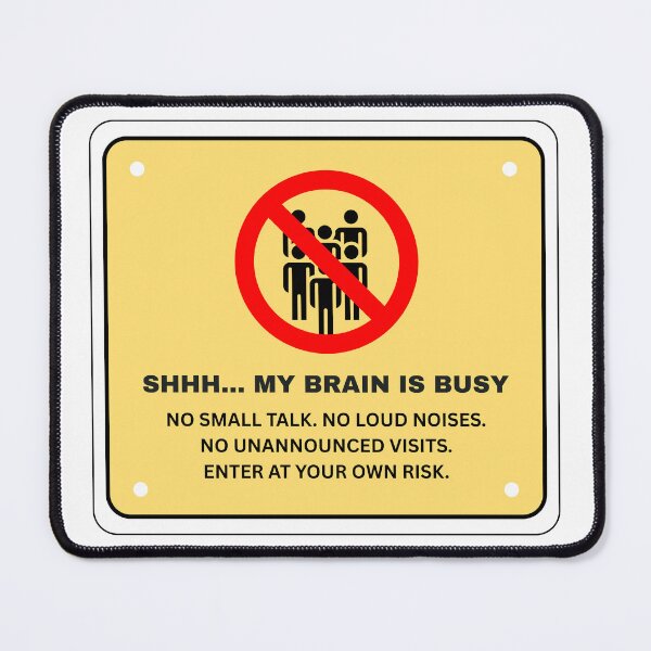Item preview, Shhh My Brain Is Busy Quiet Zone Sign designed and sold by AVO-SOURCE.