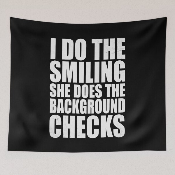 Item preview, I Do The Smiling She Does The Background Checks Funny Couple designed and sold by Majnon8bp.