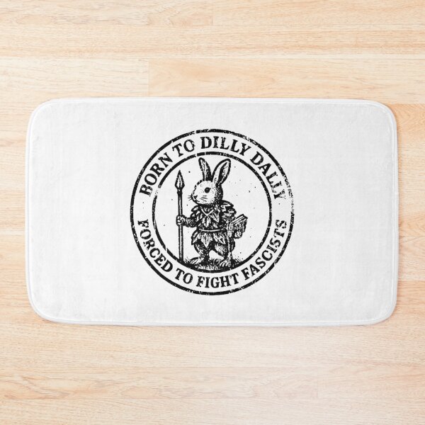 Item preview, BORN TO DILLY DALLY FORCED TO FIGHT FASCISTS designed and sold by aliciadavidsonn.