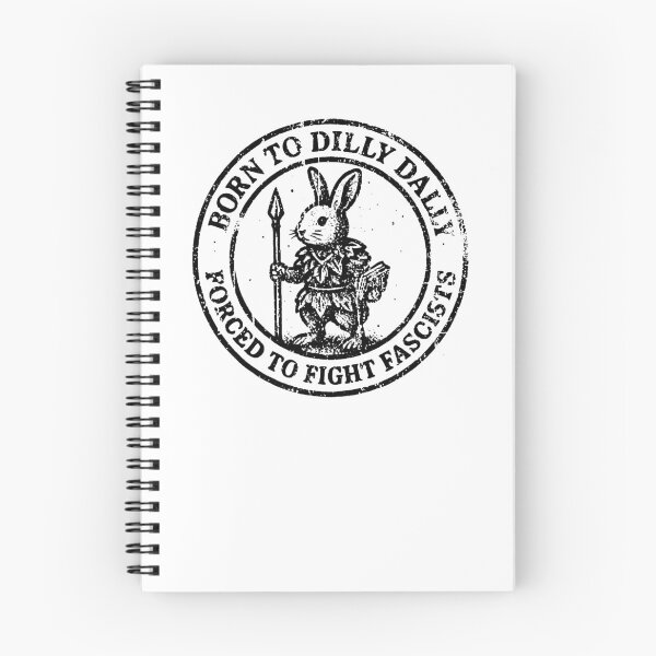 Item preview, BORN TO DILLY DALLY FORCED TO FIGHT FASCISTS  designed and sold by margaretzink.