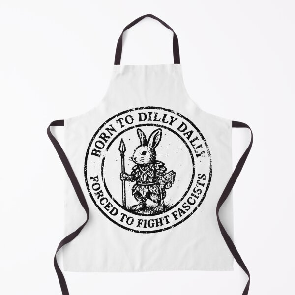 Item preview, BORN TO DILLY DALLY FORCED TO FIGHT FASCISTS designed and sold by margaretzink.