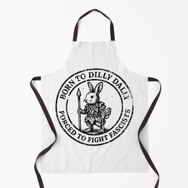 Item preview, BORN TO DILLY DALLY FORCED TO FIGHT FASCISTS designed and sold by janicecuellar.