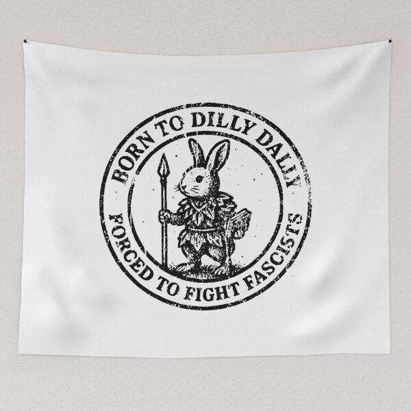 Item preview, BORN TO DILLY DALLY FORCED TO FIGHT FASCISTS  designed and sold by janicecuellar.
