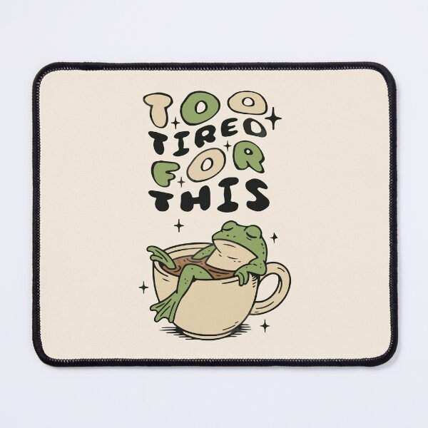 Item preview, Too Tired for This frog in tea cup designed and sold by BrownHorse90s.