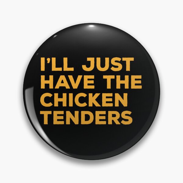 Item preview, I'll Just Have The Chicken Tenders - Chicken Tender Slut designed and sold by kalyaidriza.