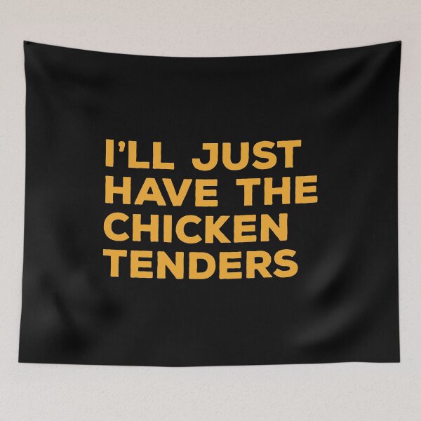 Item preview, I'll Just Have The Chicken Tenders - Chicken Tender Slut designed and sold by kalyaidriza.