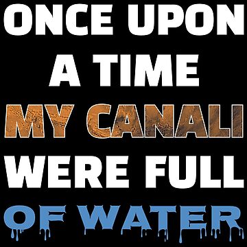 Vorschaubild zum Design Once Upon A Time My Canali Were Full Of Water - Astronomy And Space Gift von yeoys
