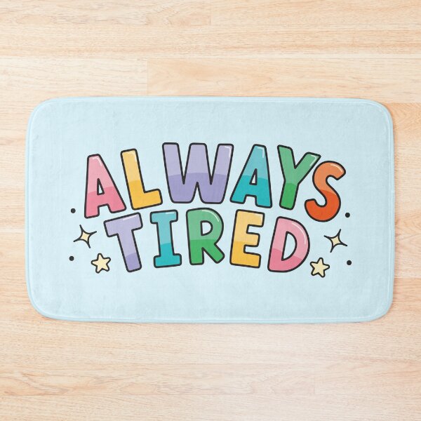 Item preview, Always Tired designed and sold by BrownHorse90s.