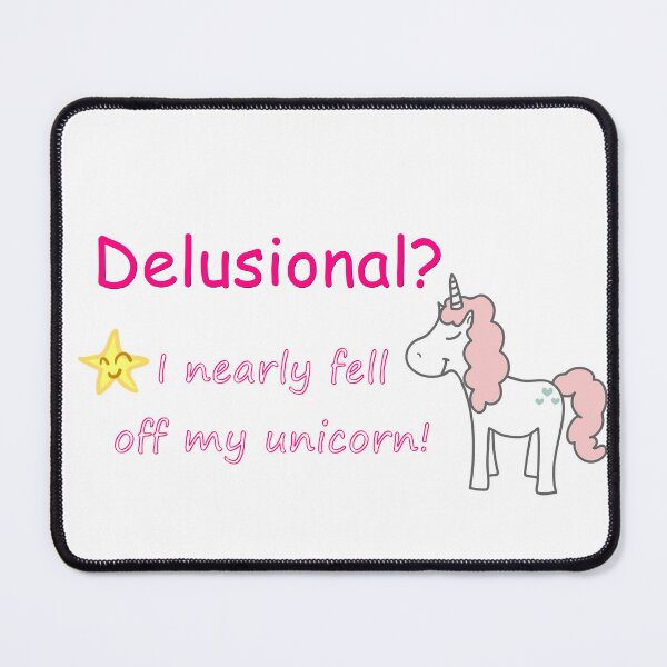 Item preview, Delusional? I Nearly Fell Off My Unicorn – Funny Sarcastic Quote designed and sold by ZiehrArt.