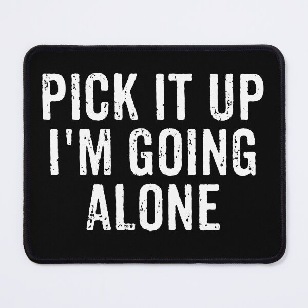 Item preview, Pick It Up I'm Going Alone - Funny Euchre Player Saying designed and sold by karnikavoriz.