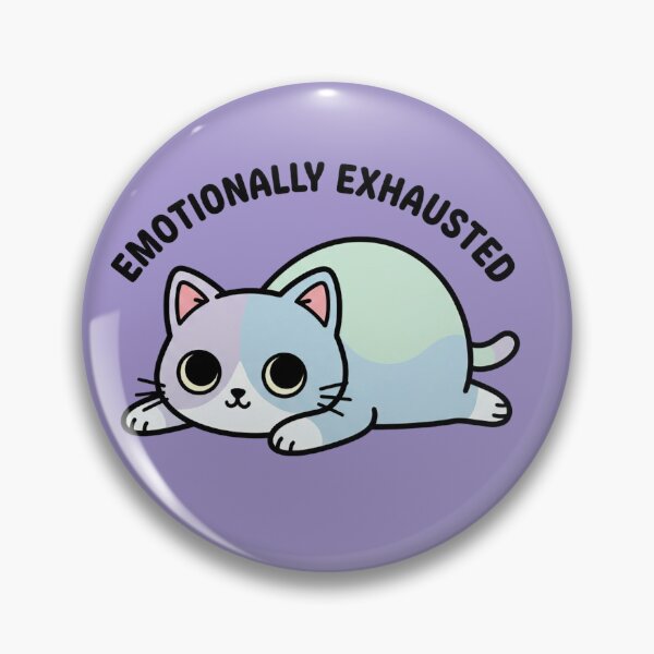 Item preview, hronically Tired Cat | Emotionally Exhausted Meme designed and sold by ZyxDes.