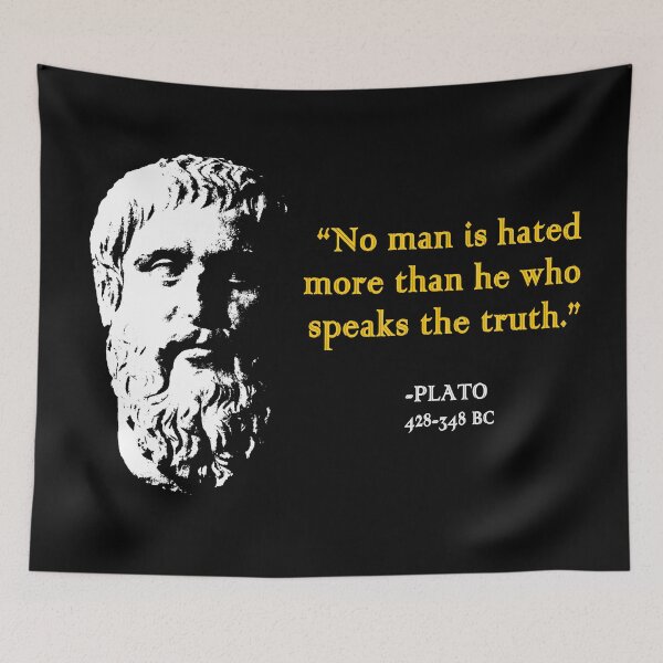 Item preview, “No man is hated more than he who speaks the truth.” - Plato designed and sold by Allen Peterson.
