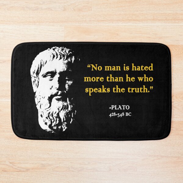 Item preview, “No man is hated more than he who speaks the truth.” - Plato designed and sold by Allen Peterson.