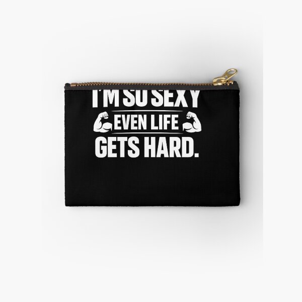 Item preview, I'm So Sexy Even Life Gets Hard designed and sold by HUTEND.