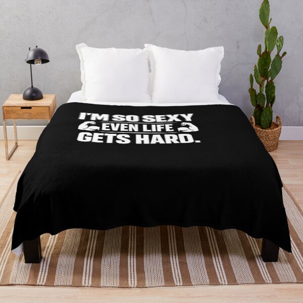 Item preview, I'm So Sexy Even Life Gets Hard designed and sold by HUTEND.