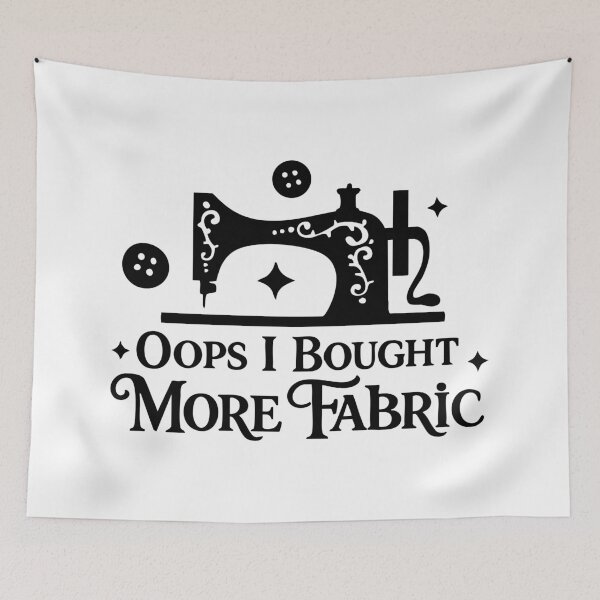 Item preview, Oops I Bought More Fabric,Funny Sewing designed and sold by CloudyPress.
