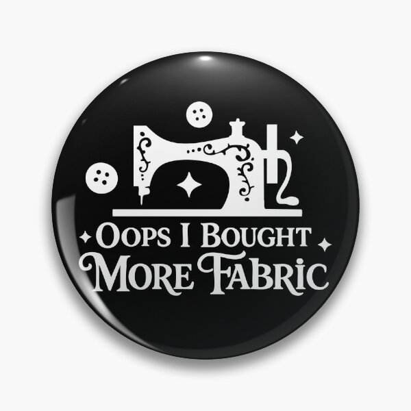 Item preview, Oops I Bought More Fabric,Funny Sewing designed and sold by CloudyPress.