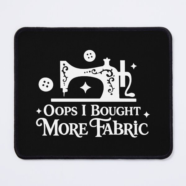 Item preview, Oops I Bought More Fabric,Funny Sewing designed and sold by CloudyPress.