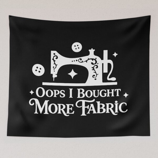 Item preview, Oops I Bought More Fabric,Funny Sewing designed and sold by CloudyPress.