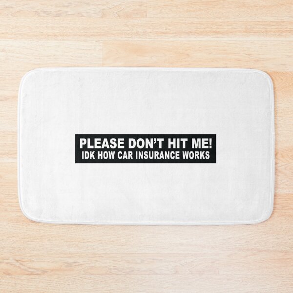 Item preview, Please Don't Hit Me I Don't Know How Car Insurance Works designed and sold by Markon22.