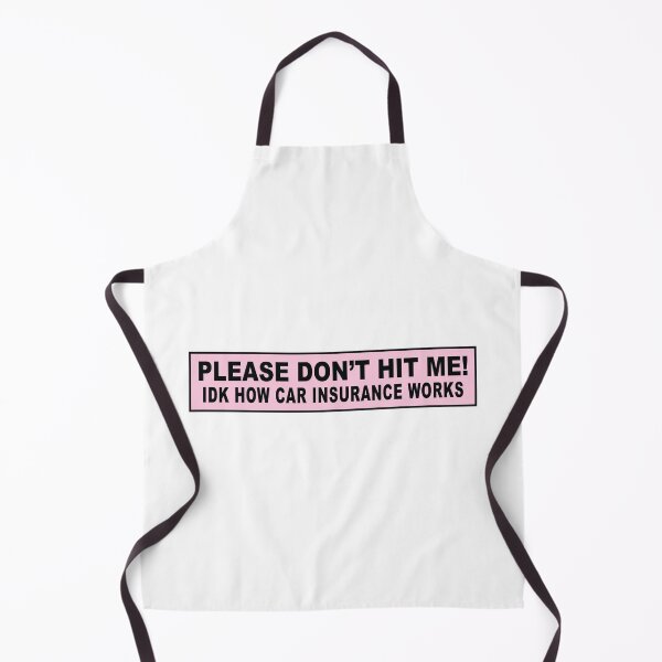 Item preview, Please Don't Hit Me I Don't Know How Car Insurance Works designed and sold by Markon22.