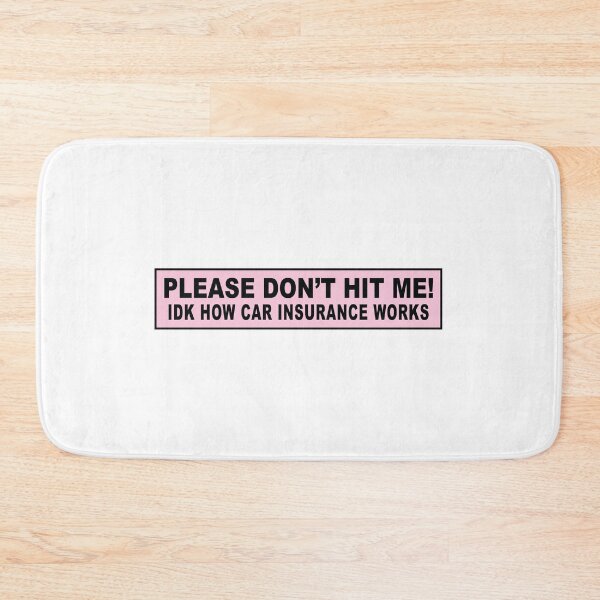 Item preview, Please Don't Hit Me I Don't Know How Car Insurance Works designed and sold by Markon22.