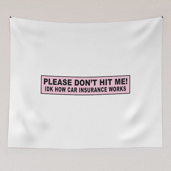 Item preview, Please Don't Hit Me I Don't Know How Car Insurance Works designed and sold by Markon22.