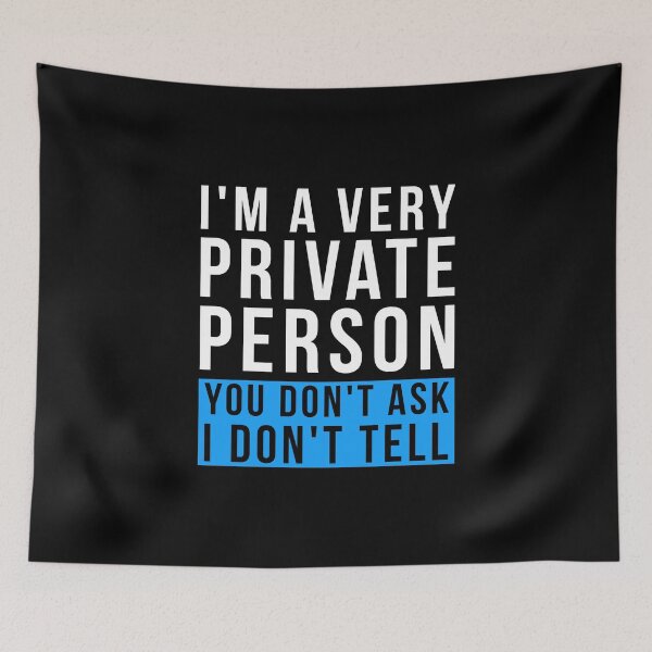Item preview, Private Person Quotes Shirt: I'm A Very Private Person You Don't Ask I Don't Tell designed and sold by T-shirt For You.