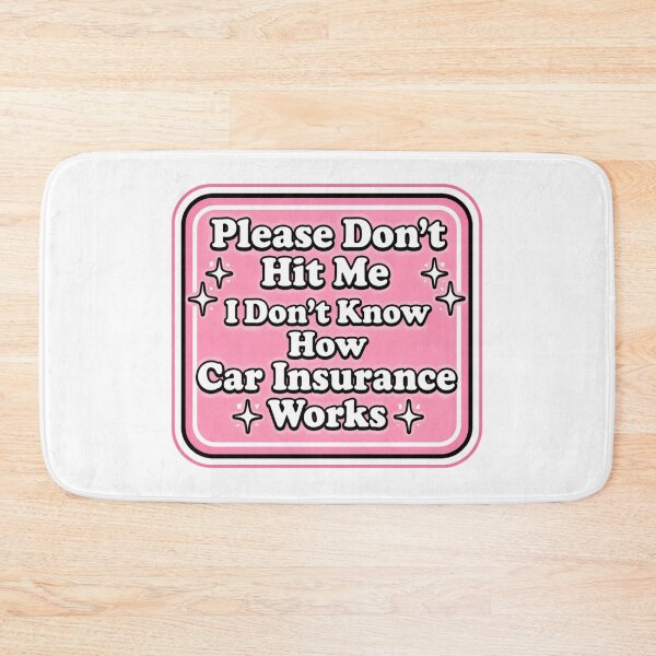 Item preview, Please Don't Hit Me I Don't Know How Car Insurance Works designed and sold by Markon22.
