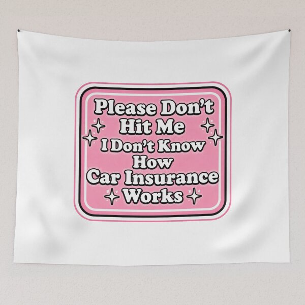 Item preview, Please Don't Hit Me I Don't Know How Car Insurance Works designed and sold by Markon22.