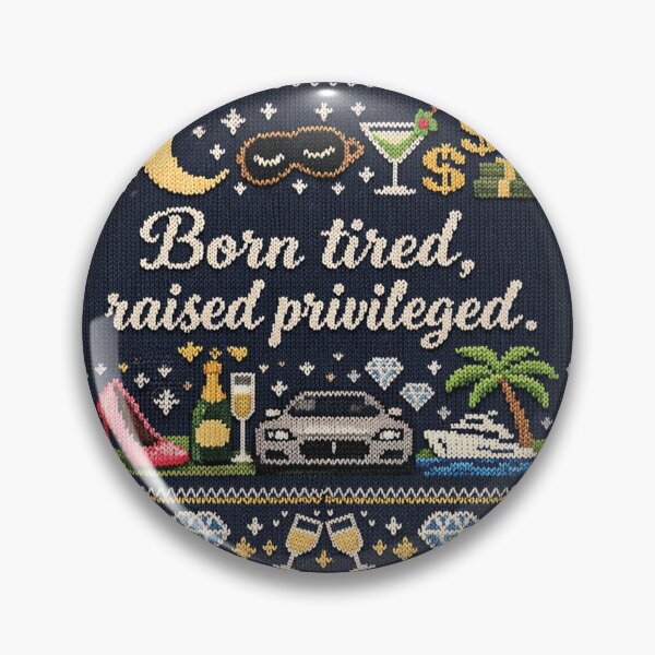 Item preview, Born tired, raised privileged, funny lifestyle saying designed and sold by Mauswohn.