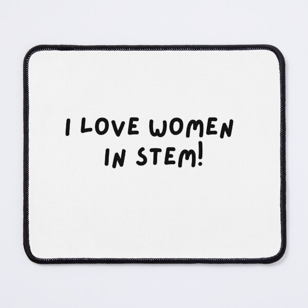 Item preview, I Love Women In Stem! designed and sold by whygracie.