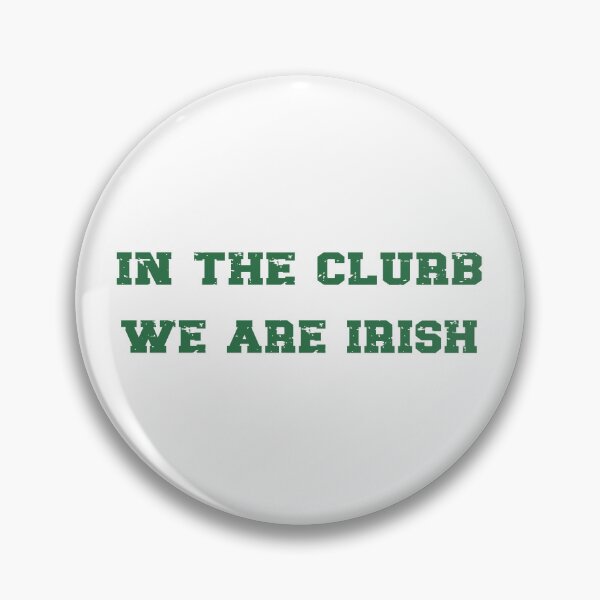 Item preview, In The Clurb We All Irish designed and sold by jigglywinx.