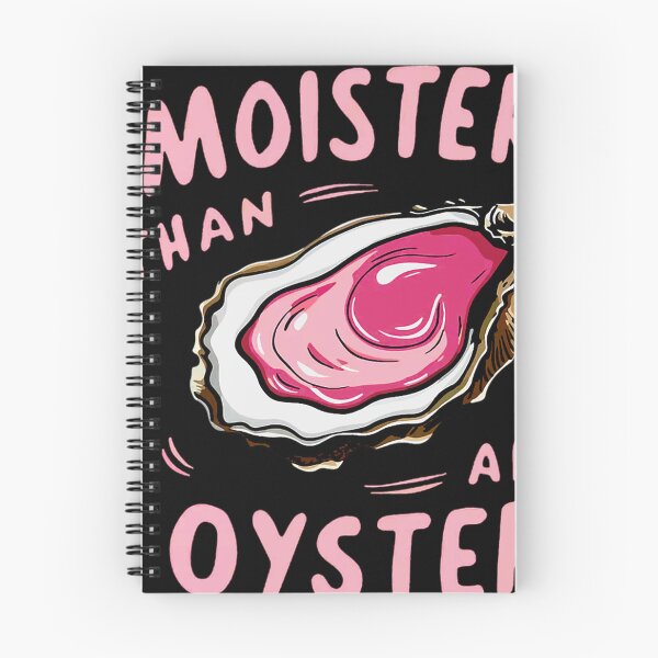 Item preview, Moister Than An Oyster designed and sold by AcerTee.