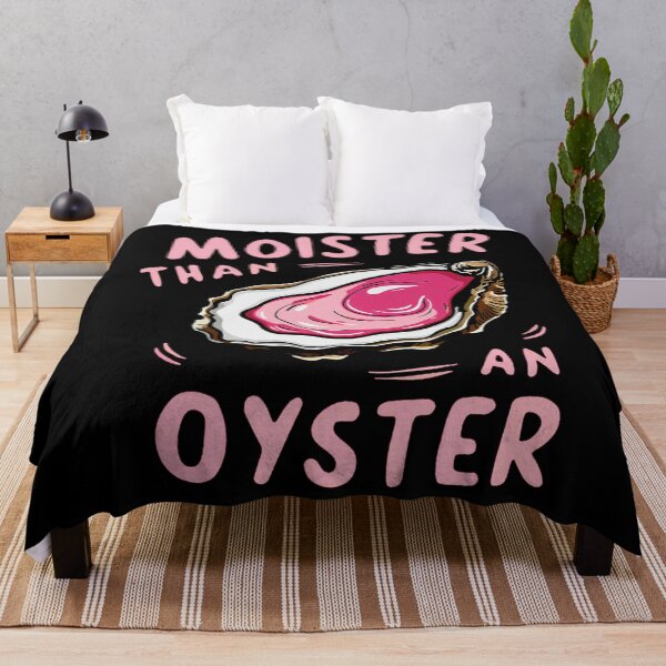 Item preview, Moister Than An Oyster designed and sold by AcerTee.