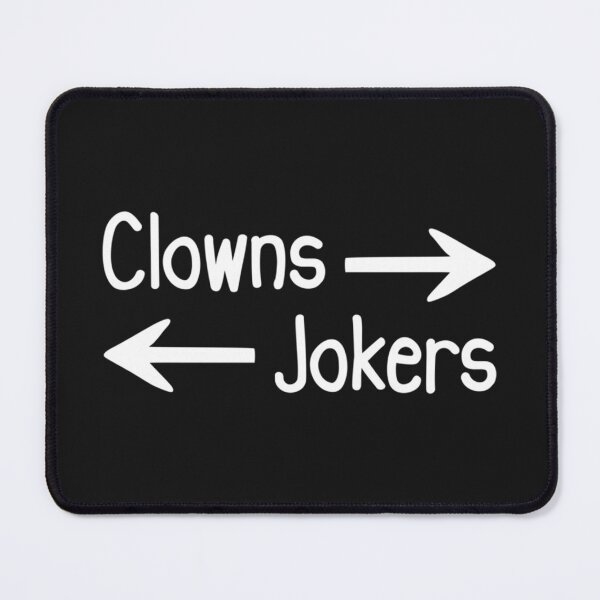 Item preview, Funny Clowns To The Right Jokers To The Left designed and sold by TrantowDangelo.